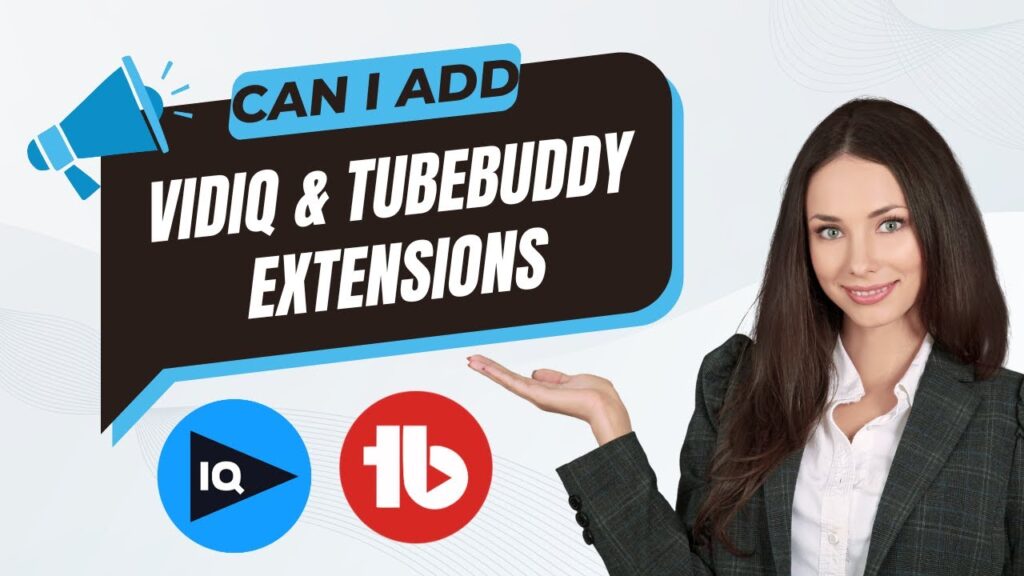 Can I Add Vidiq And Tubebuddy Extension To My Youtube