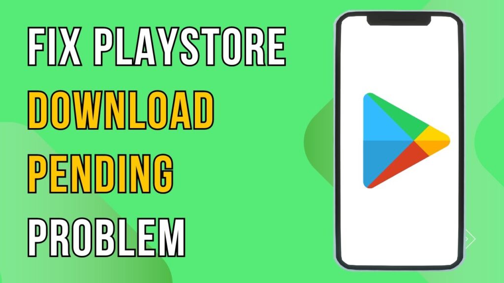 Fix Playstore Download Pending Problem