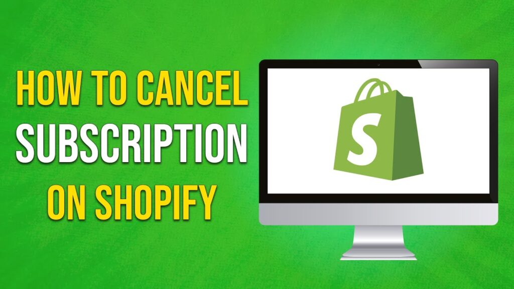 How To Cancel Subscription On Shopify Full Guide (easy)