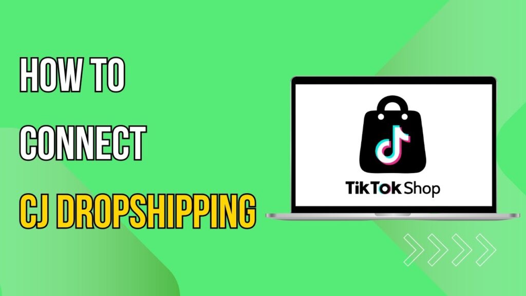 How To Connect Cj Dropshipping To Tiktok Shop (updated)