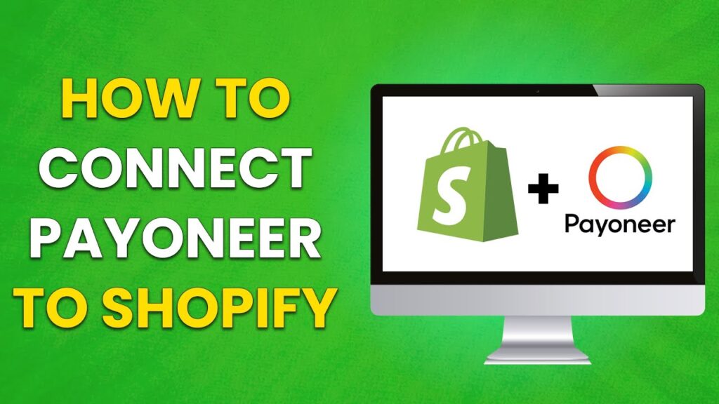 How To Connect Payoneer To Shopify Full Guide (easy)