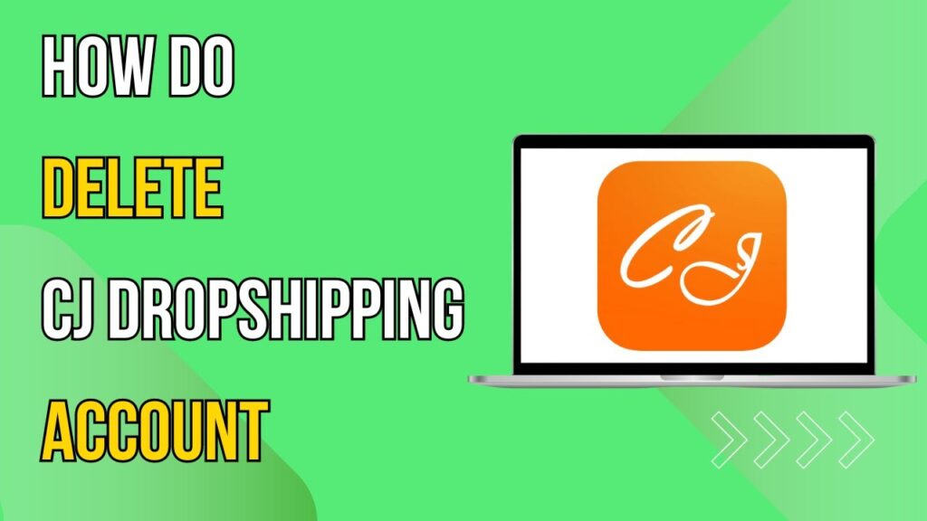 How To Delete Cj Dropshipping Account Full Guide (easy)