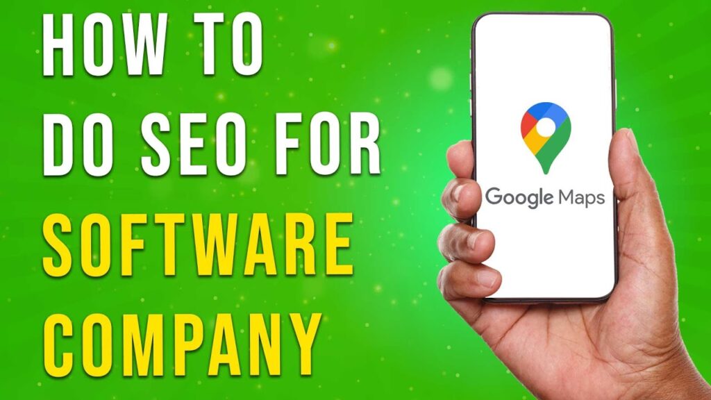 How To Do Seo For Software Company On Google Maps