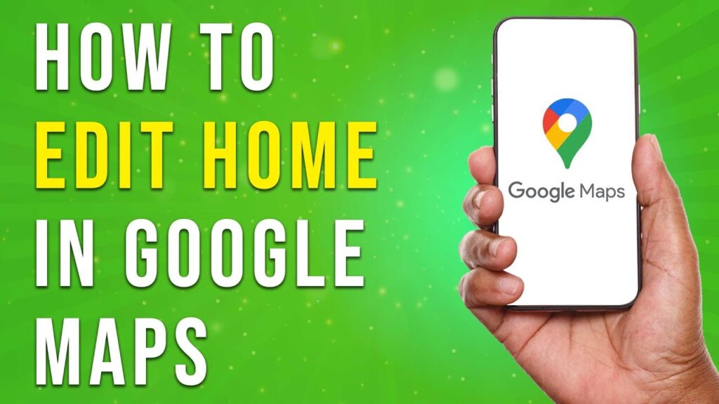 How To Edit Home In Google Maps