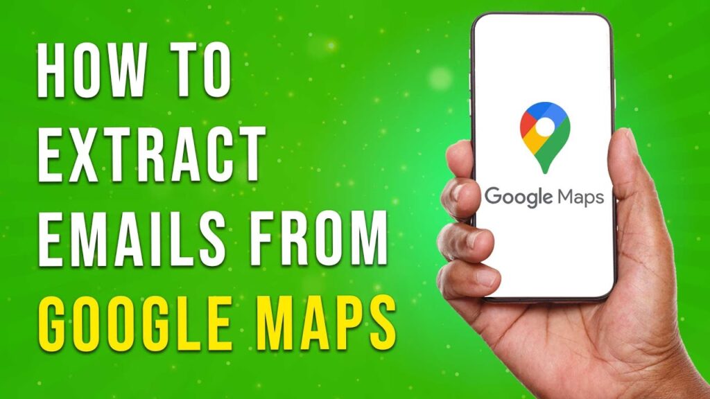 How To Extract Emails From Google Maps For Free