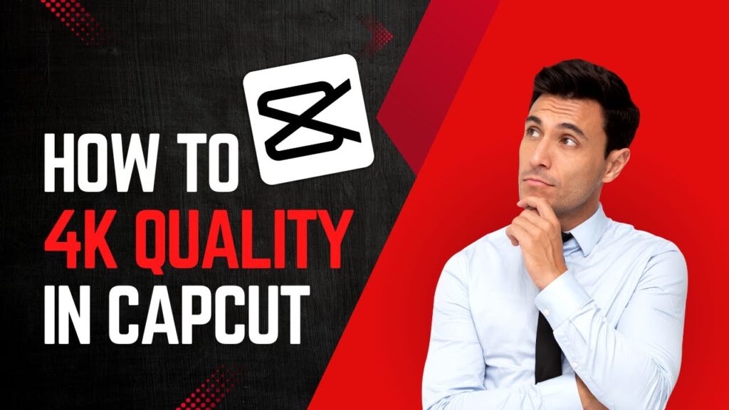 How To Get 4k Quality On Capcut Quick Guide