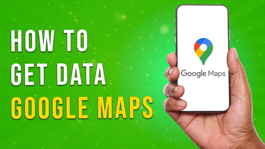 How To Get Data From Google Maps