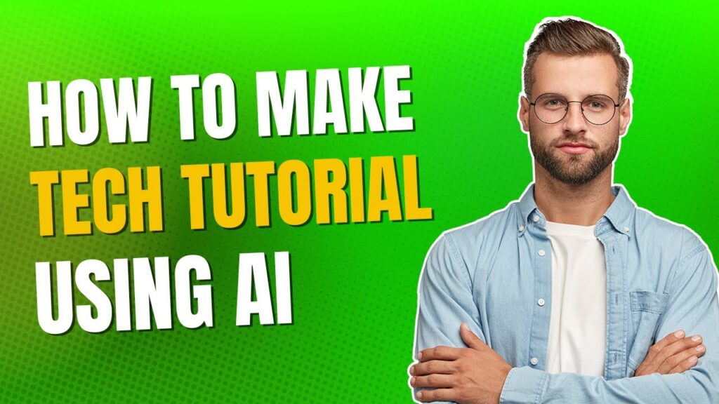 How To Make A Tech Tutorial Video Using Ai (step