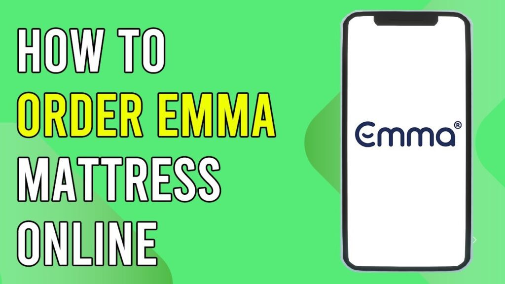 How To Order Emma Mattress Online