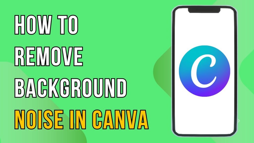 How To Remove Background Noise In Canva