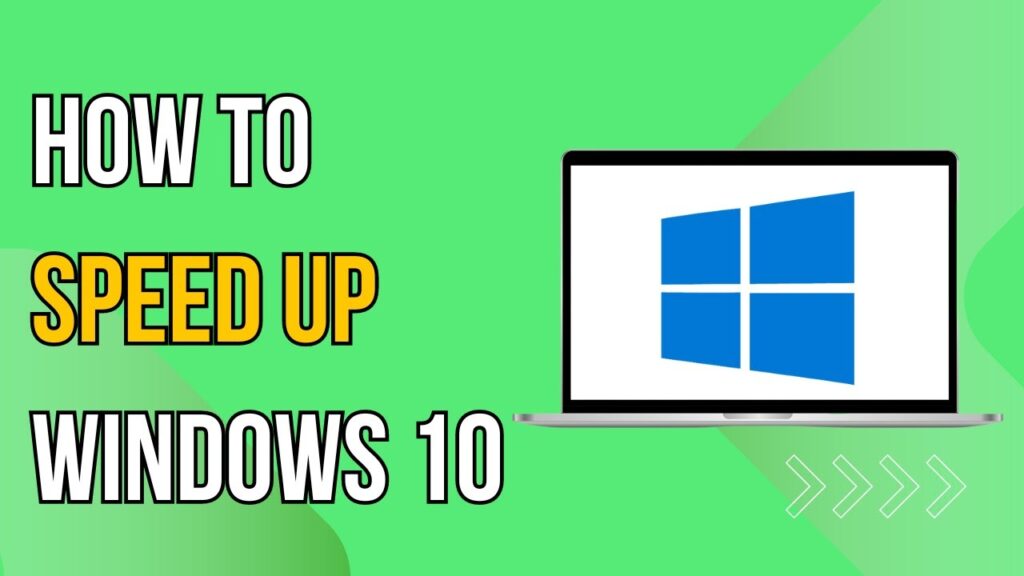 How To Speed Up Windows 10