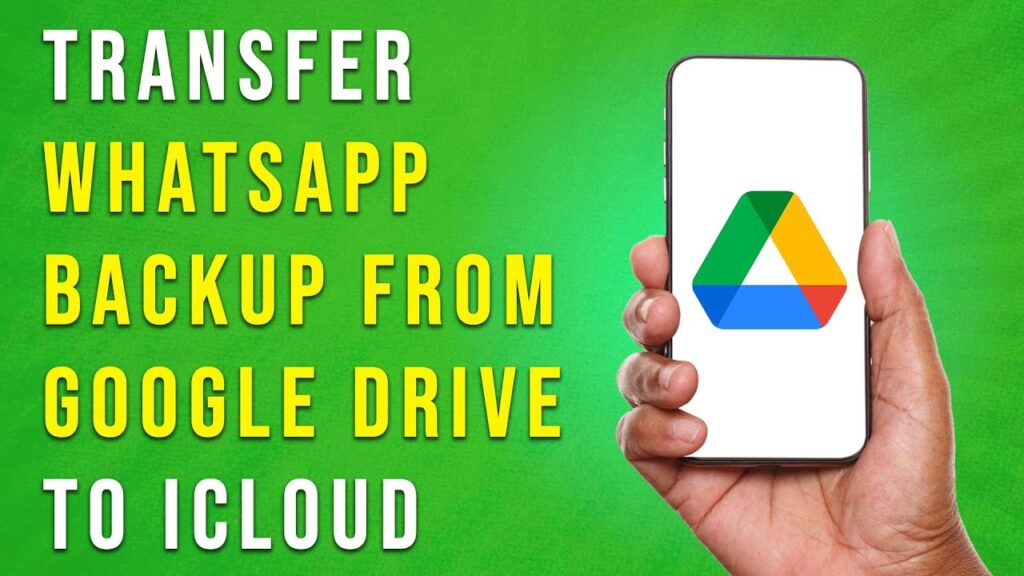 How To Transfer Whatsapp Backup From Google Drive To Icloud