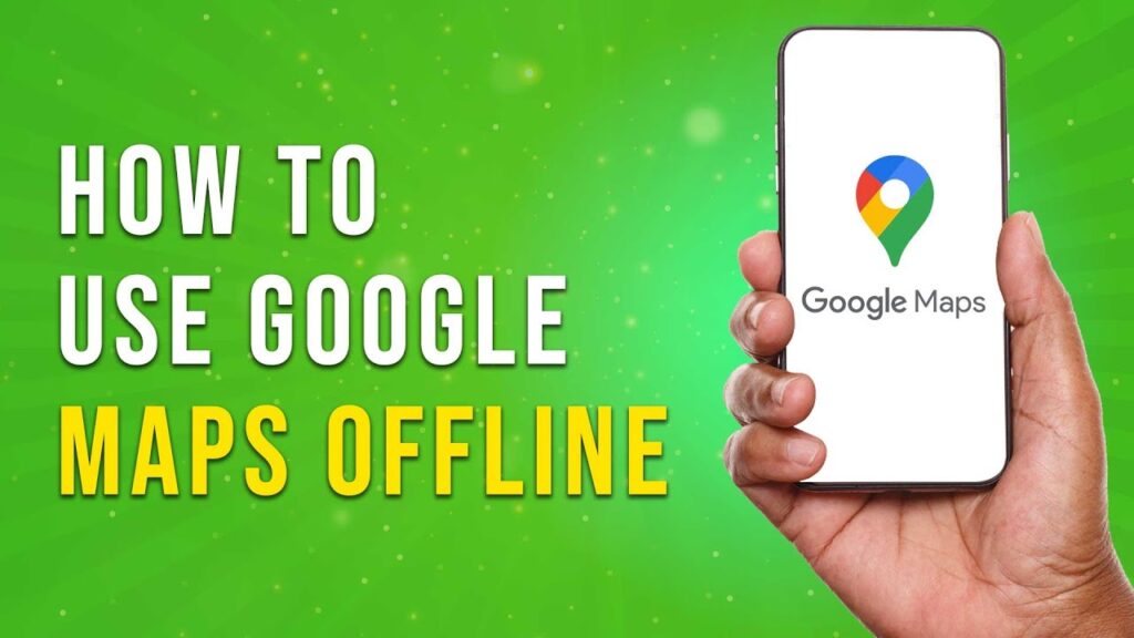 How To Use Google Maps Offline