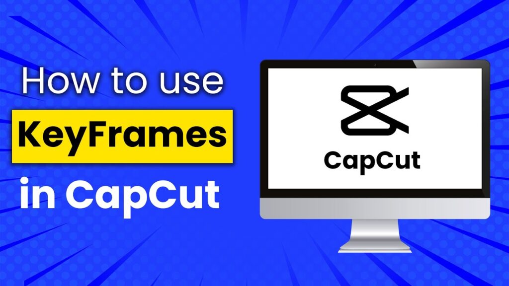 How To Use Keyframe In Capcut Pc Easy Guide