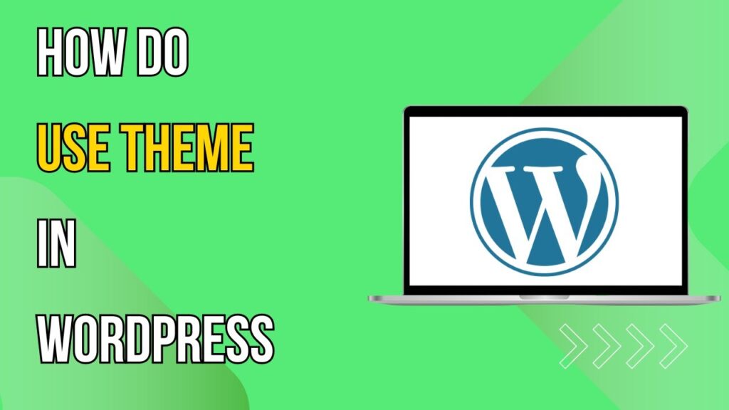 How To Use Theme In Wordpress