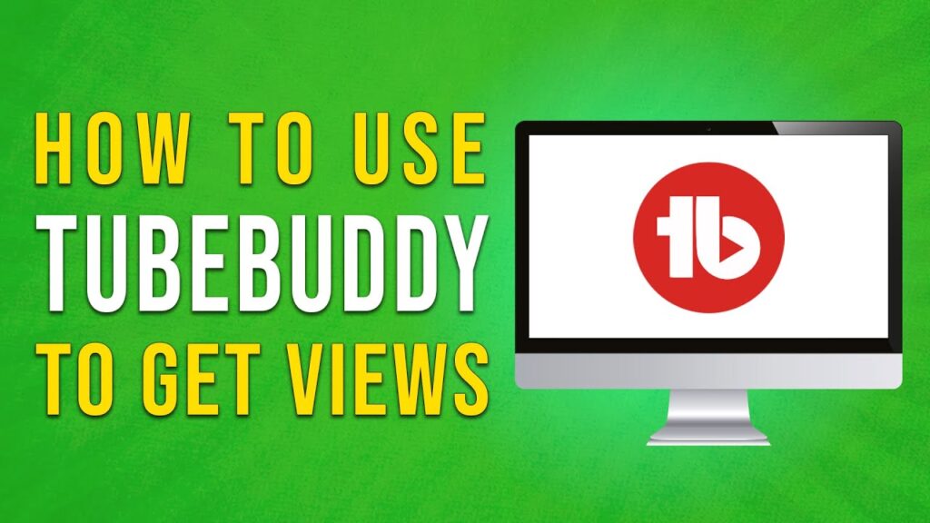 How To Use Tubebuddy To Get Views On Youtube