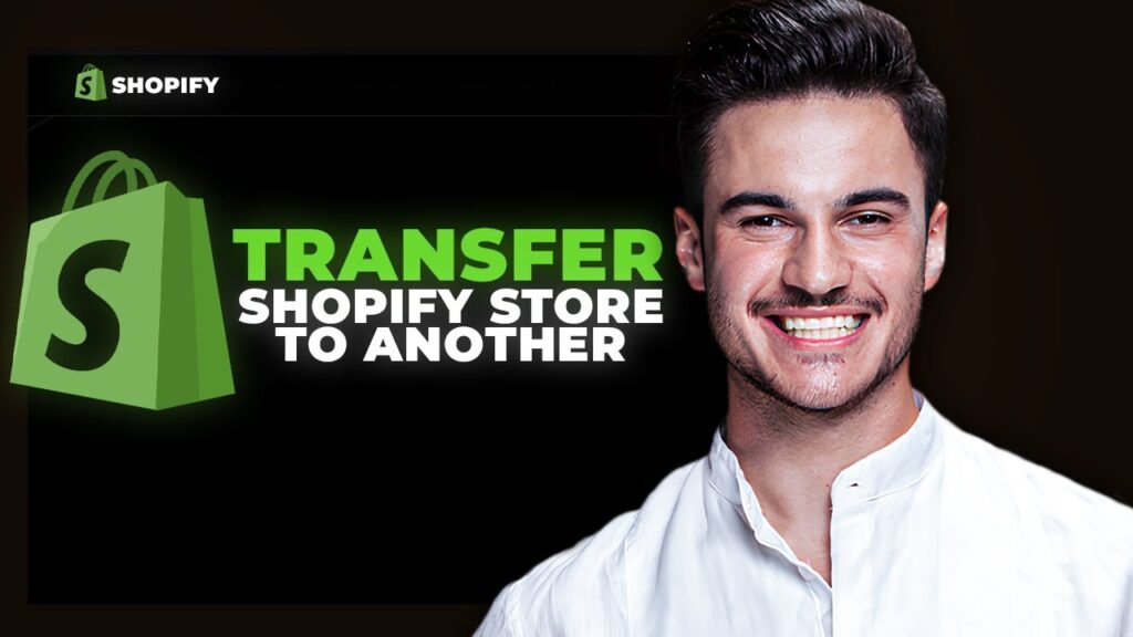 How To Transfer A Shopify Store To Another Shopify (2025)