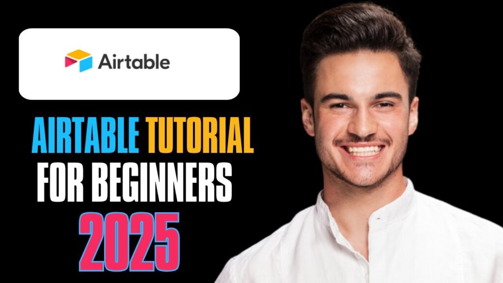 Airtable tutorial 2025 | the simple database tool that will
