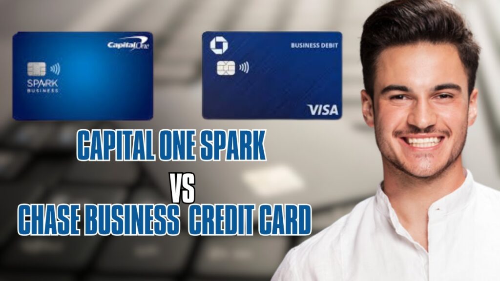 Capital One Spark Business Vs Chase Business Credit Card |