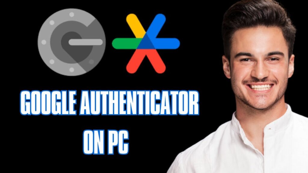 How to get google authenticator on pc (2025)