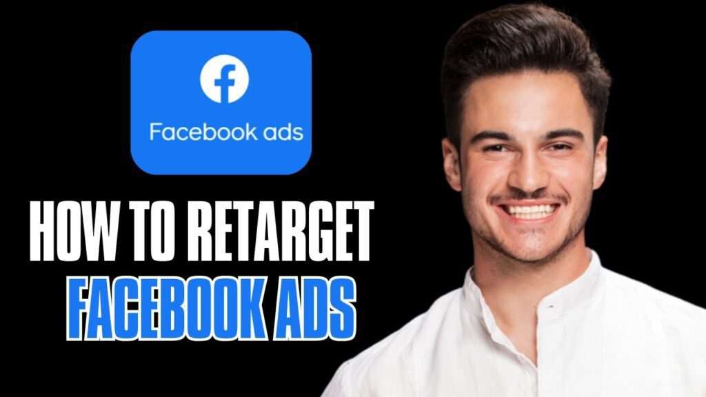 How to run retargeting ads on facebook (2025)