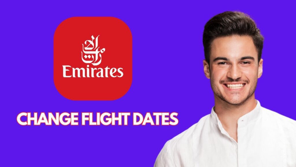 How to change emirates flight dates | quick guide to