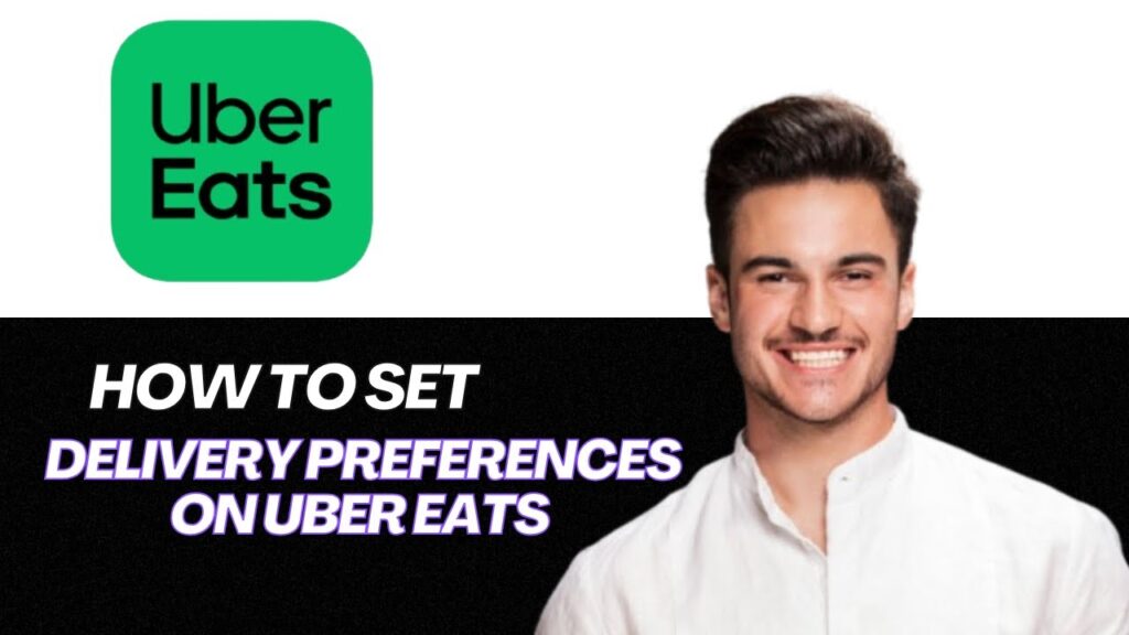 New | how to set delivery preferences on uber eats