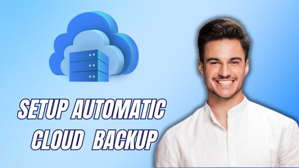 New! how to set automatic backup to cloud storage