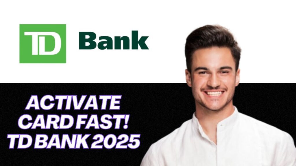 New | how to activate a new td bank card