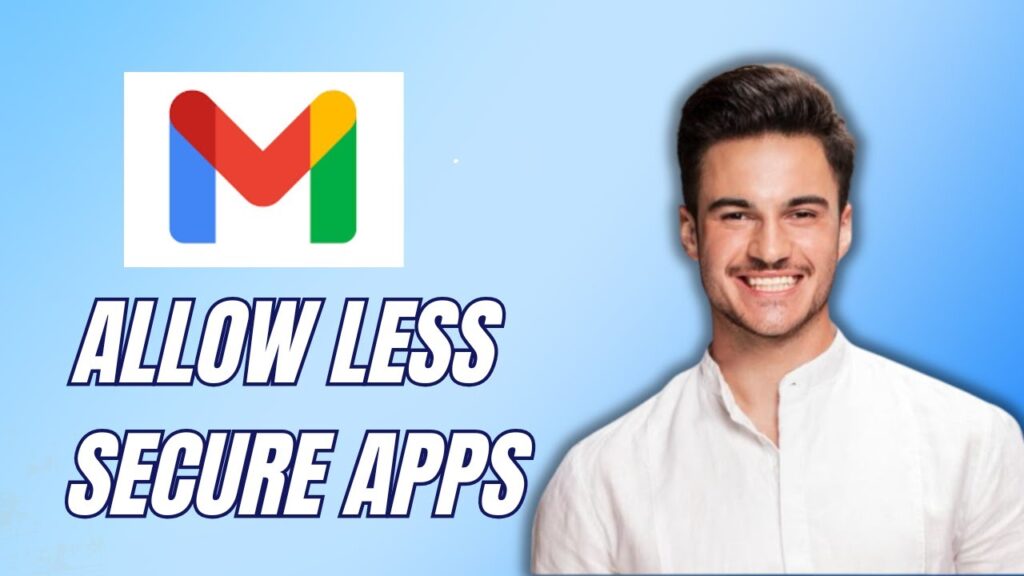New! how to allow less secure apps in gmail (2025)