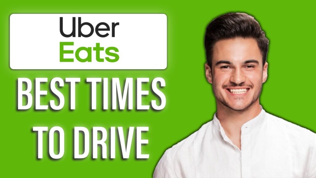 New! best times to drive for uber eats – when