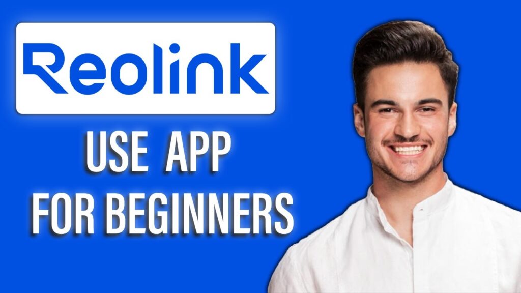 New! how to use reolink app – full walkthrough for