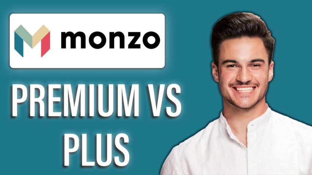 New! monzo premium vs monzo plus – which one should