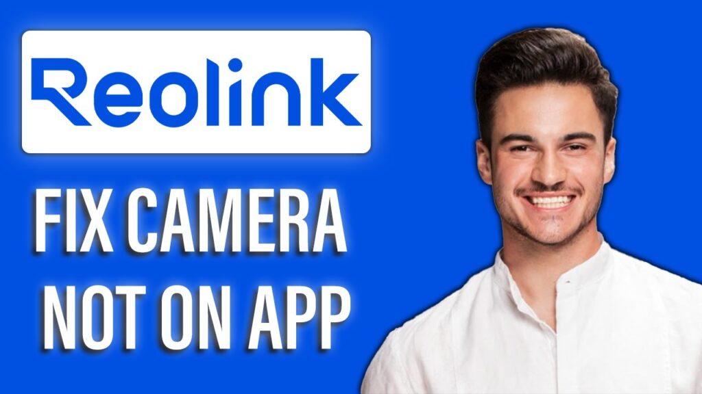 New! reolink camera not showing on app – 🛠️ |