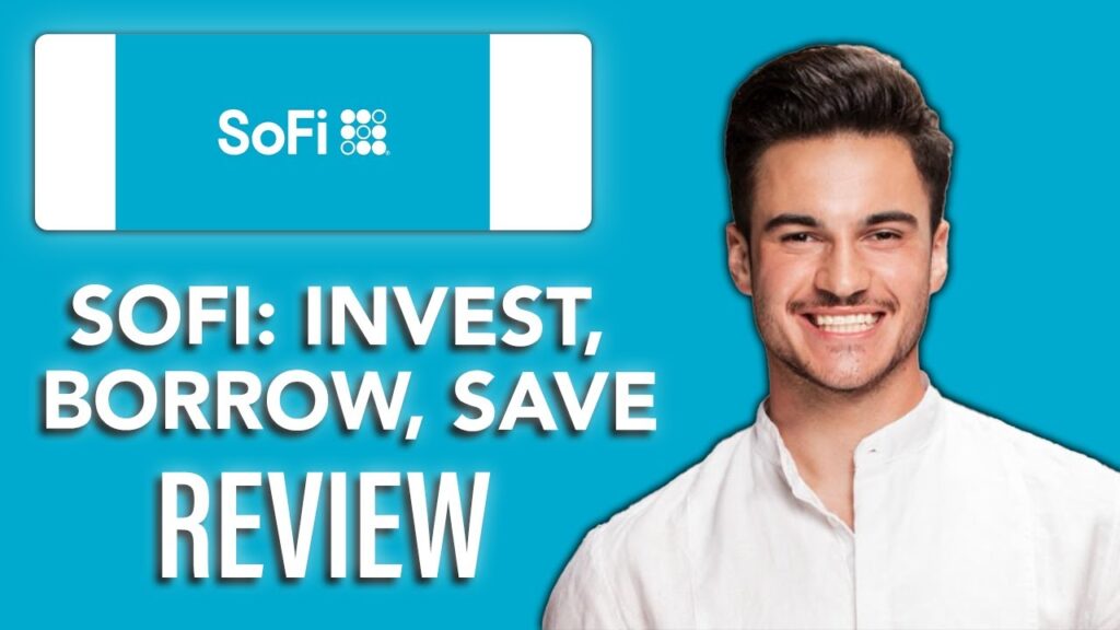 New! sofi, invest, borrow, save – review 2025💸📈 | is
