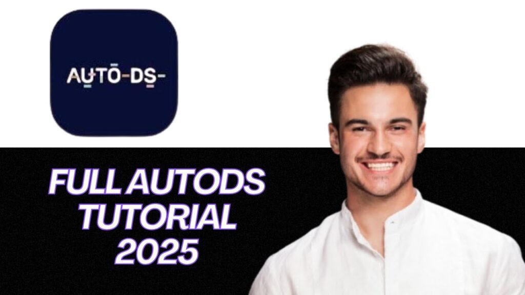 NEW | AutoDS Full Tutorial for Beginners 2025 | Step-by-Step Dropshipping Guide New | autods full tutorial for beginners 2025 | step by step