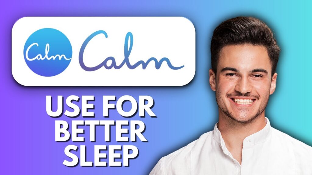 New! how to use the calm app for better sleep
