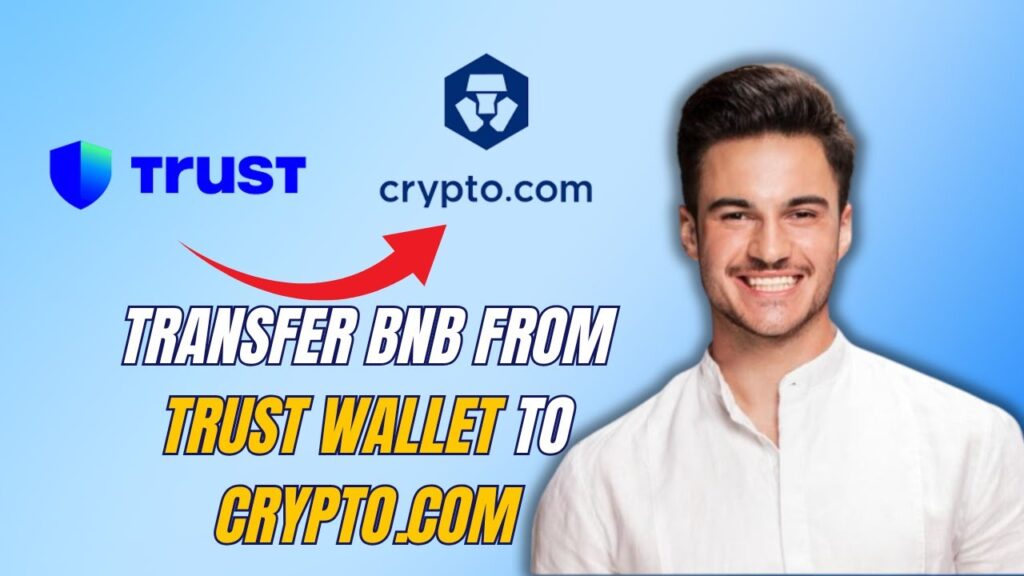 New! how to move bnb from trust wallet to crypto.com