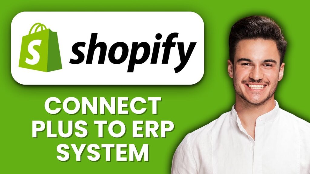 New! how to connect shopify plus to erp systems (2025)